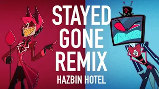 HAZBIN HOTEL | Stayed Gone Remix