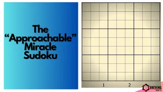 The "Approachable" Miracle Sudoku