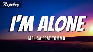 MELISA feat TOMMO - I'M ALONE (Lyrics | текст перевод песни) песня I'M ALONE с переводом на русский
