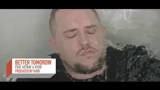 Kato On The Track - "Better Tomorrow" (Feat. Astray & Kydd) (Official Music Video)