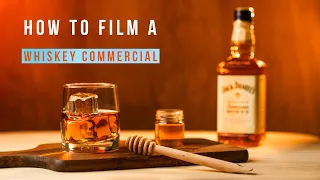 HOW TO FILM WHISKEY | Commercial Filmmaking Tips