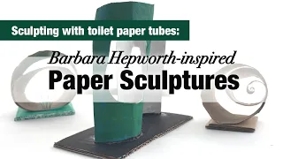 BARBARA HEPWORTH-INSPIRED PAPER SCULPTURES, Art History Activity for Kids
