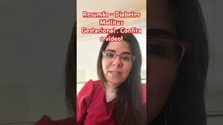 Resumão - Diabetes Mellitus Gestacional. Confira o vídeo!