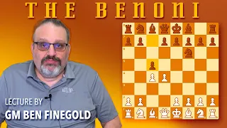 The Benoni: Lecture by GM Ben Finegold