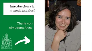 Introducción a la moneda andalusí, con Almudena Ariza