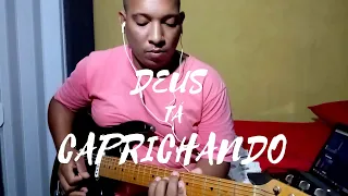 Deus Tá Caprichando - guitar cover salatiel santos