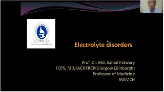 Electrolyte Disorders lecture by Prof. Dr. Md. Ismail Patwary, Principal, SWMC.