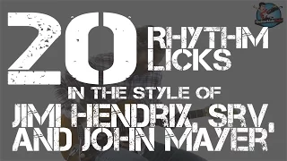 20 Rhythm Licks in the Style of Jimi Hendrix, Stevie Ray Vaughan, and John Mayer