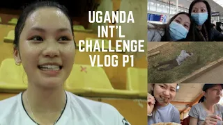 2022 UGANDA INTERNATIONAL CHALLENGE VLOG P1