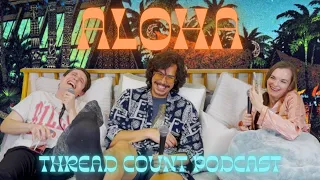 Aloha - Thread Count Podcast #22 (Zach Bugarin)