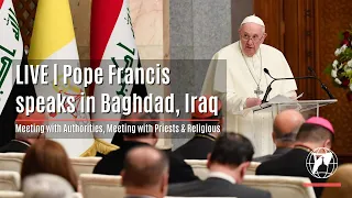 LIVE Pope Francis in Iraq | Meeting with Priests and Religious - March 5th 2021