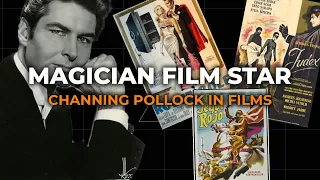 Channing Pollock in Film | Movie Career of a Superstar Magician