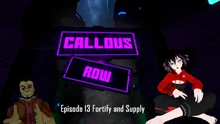 Callous Row RP - Ep.13, Fortify and Supply