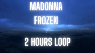 Madonna - Frozen 2 Hours Loop