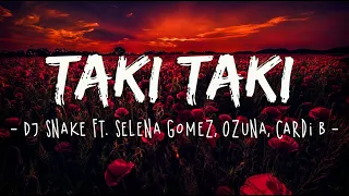 Taki Taki (Lyrics) DJ Snake-ft. Selena Gomez, Ozuna, Cardi B | Luis Fonsi, FIFTY FIFTY