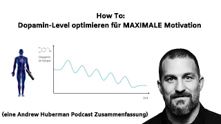 Unendliche Motivation durch optimierte Dopamin-Level (Andrew Huberman) - einfach erklärt