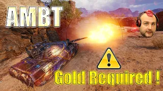 Gold Spam Required! - AMBT | World of Tanks