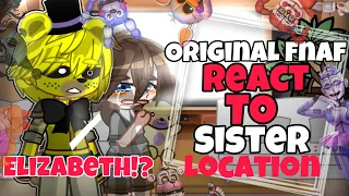 Original FNAF React TO Sister LOCATION || Gacha Fnaf reaction