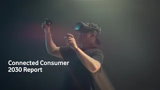 Connected Consumer Report: So leben wir im Jahr 2030