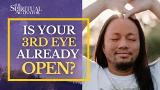 Signs Your Third Eye Is Already Open | Spiritual Activator