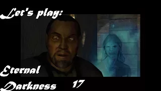 Let's Play Eternal Darkness in HD [17] - A Monument for all time
