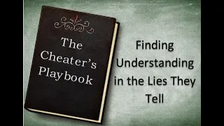 The Cheater's Playbook: Finding Understanding in the Lies They Tell