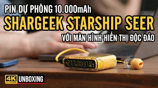 KHUI HỘP PIN DỰ PHÒNG SHARGEEK STARSHIP SEER 10.000MAH: MÀN HÌNH THÔNG TIN ĐỘC ĐÁO