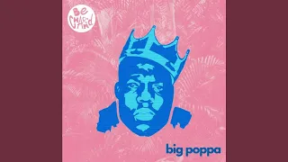 The Notorious B.I.G. - Big Poppa (Be Charm'D Edit)