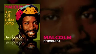 Malcolm - Deumbanda (Burn Oil In Your Lamp)