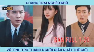 [FULL] Thời Thế Thay Đổi | Anh chàng NGHÈO HÈN bỗng trở thành người GIÀU nhất Thế Giới #tomtatphim