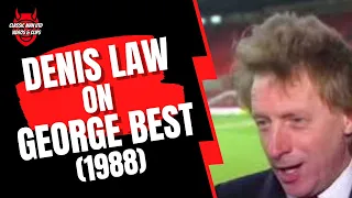 Denis Law On George Best (1988)