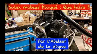 Solex moteur bloqué, que faire ?