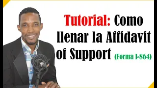 Tutorial: Como llenar la Affidavit of Support (Forma I-864)