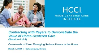 Crossroads of Care: Contracting with Payers to Demonstrate the Value of Home-Centered Care, 3/7/24