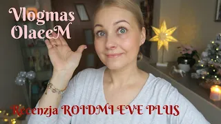 🎄VLOGMAS Trójka tygodnia ROIDMI EVE PLUS OlaeeM 🎄