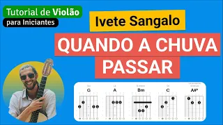 Ivete Sangalo - QUANDO A CHUVA PASSAR | Como tocar no Violão com cifra simplificada