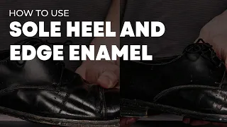 How to use Sole Heel and Edge Enamel