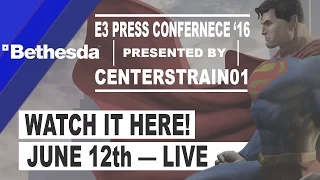 E3 2016 Bethesda Press Conference | CenterStrain01