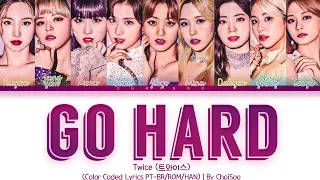 TWICE (트와이스) – 'Go Hard' (Color Coded Lyrics Han/Pt/Rom/가사)