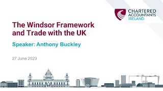 The Windsor Framework and Trade with the UK