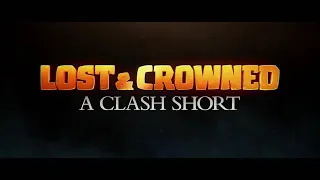 LOST & CROWNED Official Trailer Clash of clans