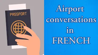 Airport passport control in French (sample questions and answers with audio – native pronunciation)