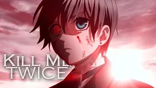 Book of Atlantic || Kill me twice || Kuroshitsuji AMV