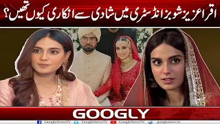 Iqra Aziz Showbiz Industry Mein Shadi Sai Inkari Kiyun Thein? | Googly News TV