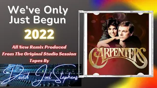 The Carpenters - We've Only Just Begun 2022 (Produced by David Joel Stephens)