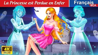 La Princesse est Perdue en Enfer 😱👻 Contes De Fées Français 🌛 Fairy Tales | WOA - French Fairy Tales