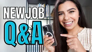 New Job Q&A | Answering Your Questions