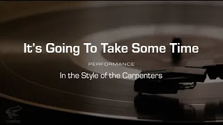 Karaoke: It's Going To Take Some Time (Carpenters) Performance Track