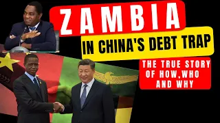 SHOCKING truth YOU need to know about Zambia's Debt Crisis & debt trap of China