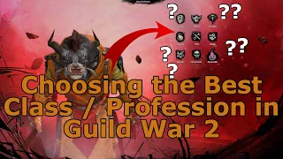 Picking the BEST Class / Profession in Guild Wars 2